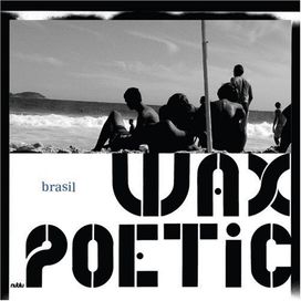 Brasil - Wax Poetic
