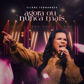 Agora ou Nunca Mais - 2026 • Single/EP