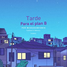 Tarde Para El Plan B - 2024 • Sencillo/EP