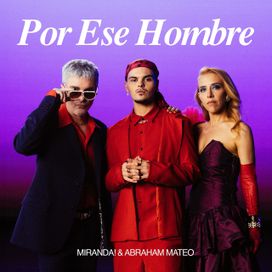 Por Ese Hombre (part. Abraham Mateo) - 2025 • Sencillo/EP