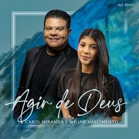 Agir de Deus (part. Carol Miranda) (Ao Vivo) - 2024 • Single/EP