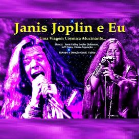 Janis Joplin e Eu uma Viagem Cósmica Alucinante com Janis Fabby Joplin Dickinson - 2017 • Sencillo/EP