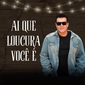 Ai Que Loucura Você É - 2023 • Single/EP