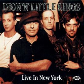 Dion 'n' Little Kings - Live In New York - 2001 • Álbum
