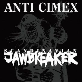 Scandinavian Jawbreaker - Anti-Cimex