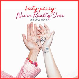 Never Really Over (Syn Cole Remix) - 2019 • Single/EP