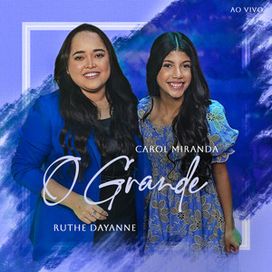 O Grande (part. Carol Miranda) - 2024 • Sencillo/EP