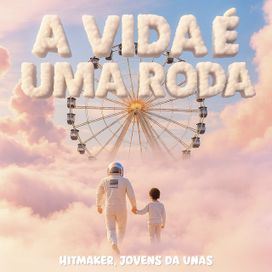A Vida É Uma Roda (part. Jovens da UNAS) - 2025 • Sencillo/EP