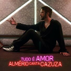 Tudo é Amor (Almério Canta Cazuza) - 2021 • Álbum