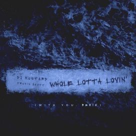 Whole Lotta Lovin' (With You Remix) - 2016 • Sencillo/EP