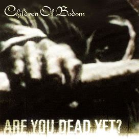 Are You Dead Yet? - 2005 • Álbum