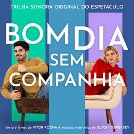 Bom Dia Sem Companhia - Trilha Sonora Original do Espetáculo - 2022 • Álbum