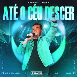 Até o Céu Descer (Ao Vivo) (Deluxe) - 2024 • Álbum