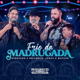 Frio da Madrugada (Ao Vivo) (part. Jorge e Mateus) - 2022 • Single/EP