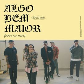 Algo Bem Maior (Made For More) - 2024 • Sencillo/EP