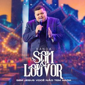 Sem Jesus Você Não Tem Nada - 2022 • Single/EP