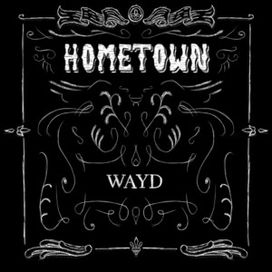 Hometown - wayd artist