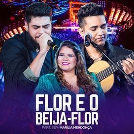 Flor e o Beija-Flor (part. Henrique e Juliano) (Ao Vivo) - 2015 • Single/EP