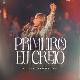 Primeiro Eu Creio - 2023 • Sencillo/EP