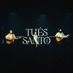 Tu És Santo (part. Siloé Music) - 2022 • Sencillo/EP