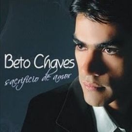Sacrifício de Amor - Beto Chaves