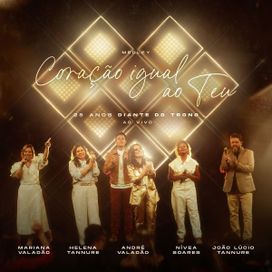 Medley Coração Igual ao Teu (part. Nívea Soares, André Valadão, Mariana Valadão, Helena Tannure e João Lúcio Tannure) (Ao Vivo) - 2023 • Sencillo/EP