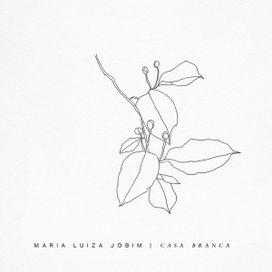 Casa Branca - Maria Luiza Jobim