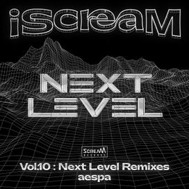 iScream Vol.10 : Next Level Remixes - 2021 • Single/EP