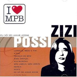 I Love MPB: Zizi Possi - 2004 • Álbum