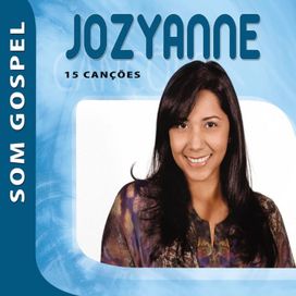 Jozyanne Som Gospel - 2010 • Álbum