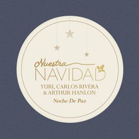 Noche de Paz (part. Carlos Rivera y Arthur Hanlon) - 2019 • Single/EP