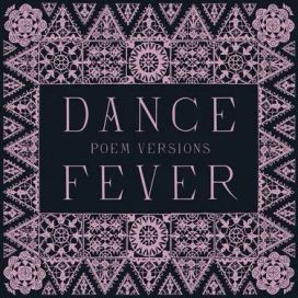 Dance Fever (Poem Versions) - 2022 • Sencillo/EP