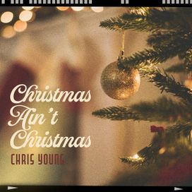 Christmas Ain't Christmas - 2025 • Single/EP