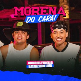 Morena do Carai (part. Gabriel Fidelis) - 2025 • Sencillo/EP