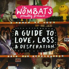 A Guide To Love, Loss &amp; Desperation - 2007 • Álbum