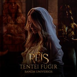 Reis - Tentei Fugir - 2023 • Single/EP