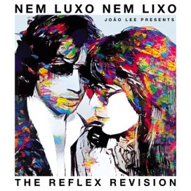 Nem Luxo, Nem Lixo (The Reflex Revision) - 2021 • Single/EP