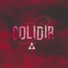 Colidir - Manuh Damaso