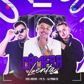 Câmera Lenta (part. DJ PANDA SC e Mc CL) - 2023 • Single/EP