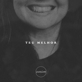 Teu Melhor - 2018 • Sencillo/EP