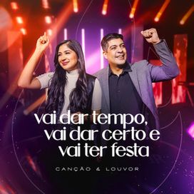 Vai Dar Tempo, Vai Dar Certo e Vai Ter Festa - 2024 • Single/EP