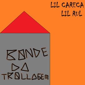Bonde da Trollagem (part. Lil Rul) - 2024 • Single/EP