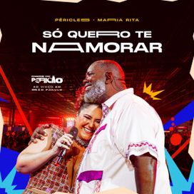 Só Quero Te Namorar (part. Péricles) (Ao Vivo) - 2025 • Single/EP