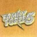 Family Force 5 - Family Force 5