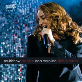 Multishow Ao Vivo Ana Carolina "Dois Quartos" - 2008 • Álbum