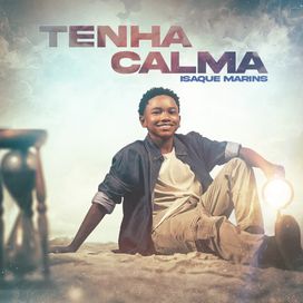 Tenha Calma - 2024 • Single/EP