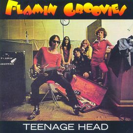 Teenage Head - The Flamin' Groovies