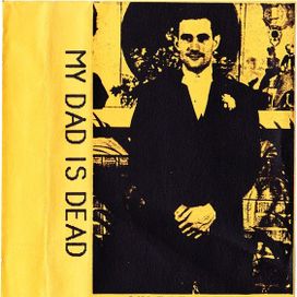 My Dad Is Dead - 1985 • Álbum