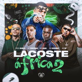 Lacoste África 2 (part. Oldilla, MC Kelvinho, MC Kadu e MC GP) - 2023 • Single/EP