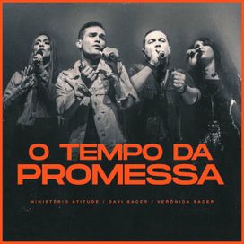 O Tempo da Promessa (part. Davi Sacer e Verônica Sacer) - 2019 • Single/EP